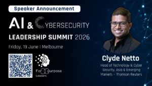 Clyde Netto, Head of Technology & Cyber Security, Asia & Emerging Markets — Thomson Reuters